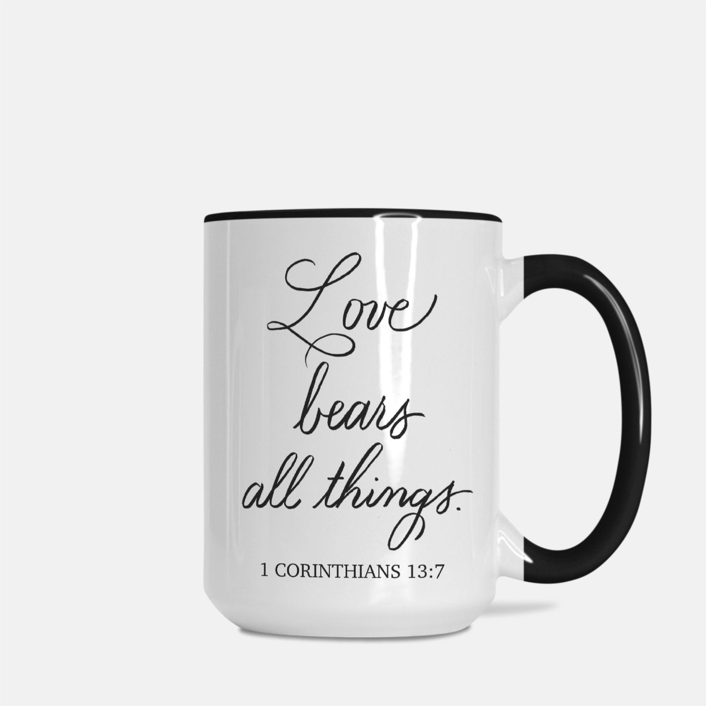 Love Bears All Things – 1 Corinthians 13 | 15 oz Black & White Mug